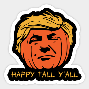 Happy Fall Yall Trump Pumpkin, Funny Trump Shirt Sticker